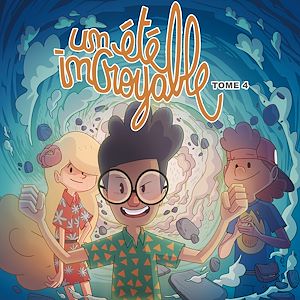 Téléchargez le livre :  Un été incroyable 4 - La vraie vie des légendes