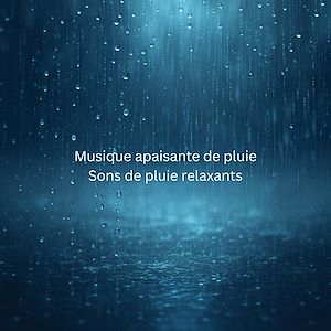 Téléchargez le livre :  Musique apaisante de pluie - Sons de pluie relaxants - Musique relaxante de pluie