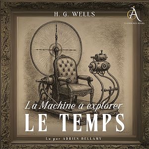 Téléchargez le livre :  La Machine à explorer le temps - Livre Audio