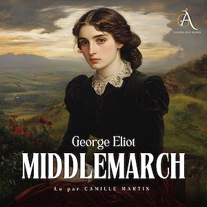 Téléchargez le livre :  Middlemarch - Livre Audio