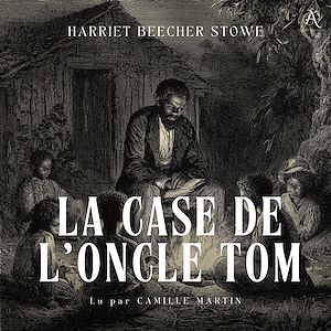 Téléchargez le livre :  La Case de l'oncle Tom - Livre Audio