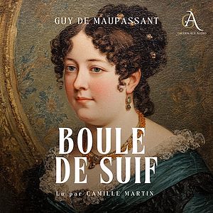 Téléchargez le livre :  Boule de Suif - Livre Audio