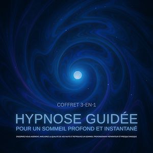 Téléchargez le livre :  Hypnose Guidée pour un Sommeil Profond et Instantané – Coffret 3-en-1