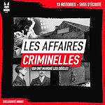 Télécharger le livre :  Les affaires criminelles qui ont marqué les siècles