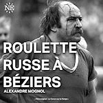 Télécharger le livre :  Roulette russe à Béziers