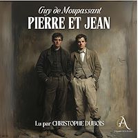 Téléchargez le livre :  Pierre et Jean - Livre Audio