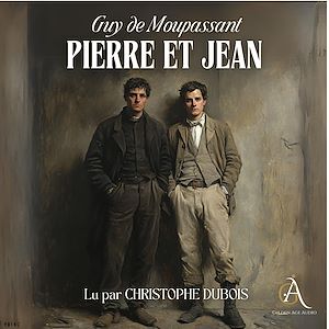 Téléchargez le livre :  Pierre et Jean - Livre Audio