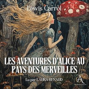 Téléchargez le livre :  Les Aventures d'Alice au pays des merveilles - Livre Audio