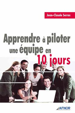 Télécharger le livre :  Apprendre à piloter une équipe en 10 jours