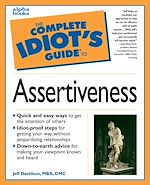 Download this eBook The Complete Idiot's Guide to Assertiveness