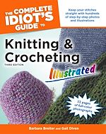 Download this eBook The Complete Idiot's Guide to Knitting and Crocheting
