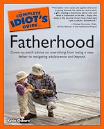 Download this eBook The Complete Idiot's Guide to Fatherhood