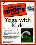 Download this eBook The Complete Idiot's Guide to Yoga with Kids