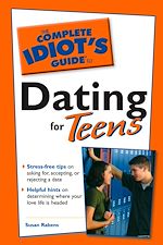 Download this eBook The Complete Idiot's Guide to Dating For Teens