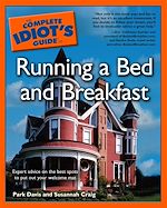 Download this eBook The Complete Idiot's Guide to Running a Bed & Breakfast