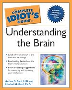 Download this eBook The Complete Idiot's Guide to Understanding the Brain