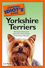 Download this eBook The Complete Idiot's Guide to Yorkshire Terriers