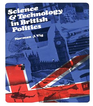 Téléchargez le livre :  Science and Technology in British Politics