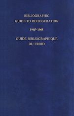 Télécharger le livre :  Bibliographic Guide to Refrigeration 1965–1968