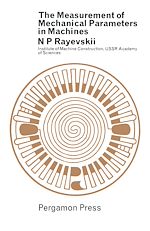 Télécharger le livre :  The Measurement of Mechanical Parameters in Machines