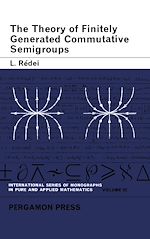 Télécharger le livre :  The Theory of Finitely Generated Commutative Semigroups