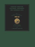 Télécharger le livre :  European Miniature Electronic Components and Assemblies Data 1965-66: Including Six-Language Glossaries of Electronic Component and Microelectronics Terms