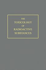 Télécharger le livre :  The Toxicology of Radioactive Substances