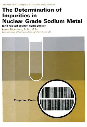 Téléchargez le livre :  The Determination of Impurities in Nuclear Grade Sodium Metal