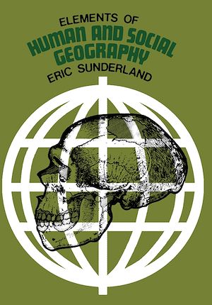 Téléchargez le livre :  Elements of Human and Social Geography