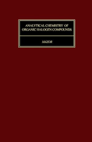 Téléchargez le livre :  Analytical Chemistry of Organic Halogen Compounds