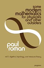 Download this eBook Some Modern Mathematics for Physicists and Other Outsiders