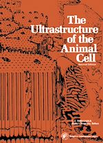 Télécharger le livre :  The Ultrastructure of the Animal Cell