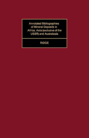 Télécharger le livre :  Annotated Bibliographies of Mineral Deposits in Africa, Asia (Exclusive of the USSR) and Australasia