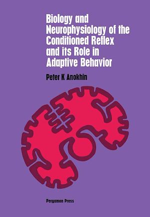 Téléchargez le livre :  Biology and Neurophysiology of the Conditioned Reflex and Its Role in Adaptive Behavior