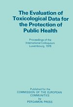 Télécharger le livre :  The Evaluation of Toxicological Data for the Protection of Public Health