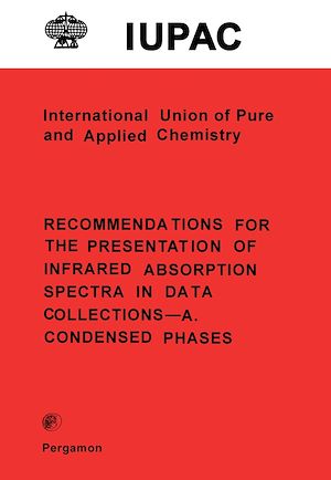 Téléchargez le livre :  Recommendations for the Presentation of Infrared Absorption Spectra in Data Collections–A. Condensed Phases
