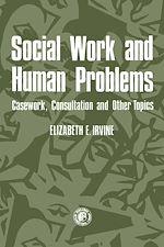 Télécharger le livre :  Social Work and Human Problems: Casework, Consultation and Other Topics