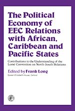 Télécharger le livre :  The Political Economy of EEC Relations with African, Caribbean and Pacific States