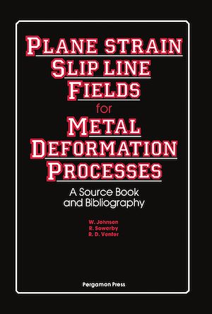 Téléchargez le livre :  Plane-Strain Slip-Line Fields for Metal-Deformation Processes