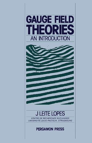 Téléchargez le livre :  Gauge Field Theories