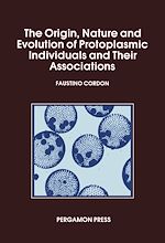 Télécharger le livre :  The Origin Nature and Evolution of Protoplasmic Individuals and Their Associations