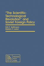 Télécharger le livre :  The Scientific-Technological Revolution and Soviet Foreign Policy