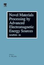 Télécharger le livre :  Novel Materials Processing by Advanced Electromagnetic Energy Sources