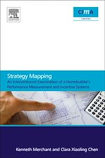 Télécharger le livre :  Strategy Mapping: An Interventionist Examination of a Homebuilder's Performance Measurement and Incentive Systems