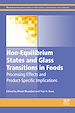 Télécharger le livre :  Non-Equilibrium States and Glass Transitions in Foods