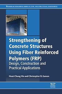 Téléchargez le livre :  Strengthening of Concrete Structures Using Fiber Reinforced Polymers (FRP)