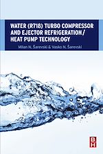 Télécharger le livre :  Water (R718) Turbo Compressor and Ejector Refrigeration / Heat Pump Technology