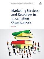 Télécharger le livre :  Marketing Services and Resources in Information Organizations
