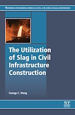 Télécharger le livre :  The Utilization of Slag in Civil Infrastructure Construction