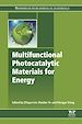 Télécharger le livre :  Multifunctional Photocatalytic Materials for Energy